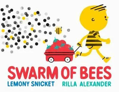 Swarm of Bees- Lemony Snicket