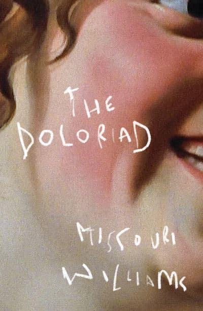 The Doloriad by Missouri Williams