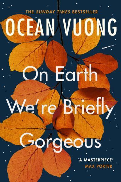 On Earth We're Briefly Gorgeous Ocean Vuong