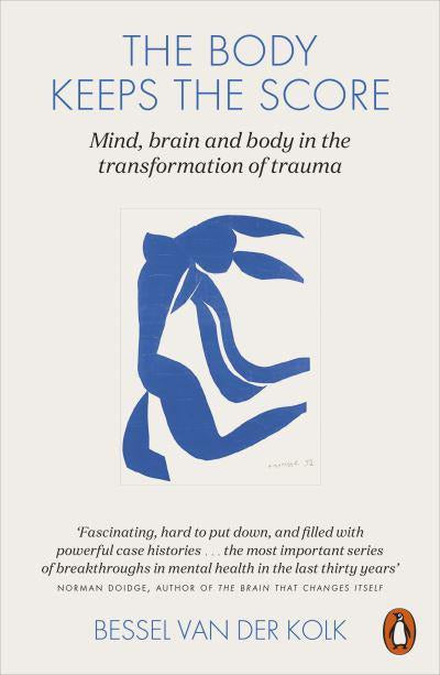 The Body Keeps the Score by Bessel A. Van der Kolk